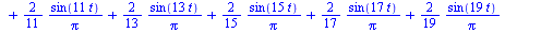 F(t) = `+`(`/`(1, 2), `/`(`*`(2, `*`(sin(t))), `*`(Pi)), `/`(`*`(`/`(2, 3), `*`(sin(`+`(`*`(3, `*`(t)))))), `*`(Pi)), `/`(`*`(`/`(2, 5), `*`(sin(`+`(`*`(5, `*`(t)))))), `*`(Pi)), `/`(`*`(`/`(2, 7), `*...